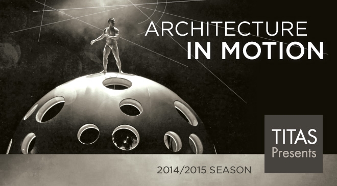 TITAS Presents’ 2014/2015 Season TITAS Presents’ 2014/2015 Season